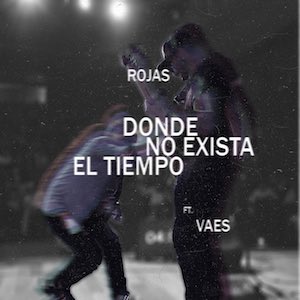 Rojas Ft Vaez - Donde no exista el tiempo.jpg